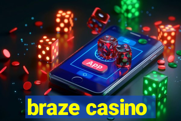 braze casino